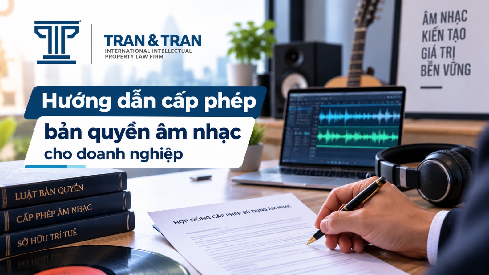 Hướng dẫn cấp phép bản quyền âm nhạc cho doanh nghiệp