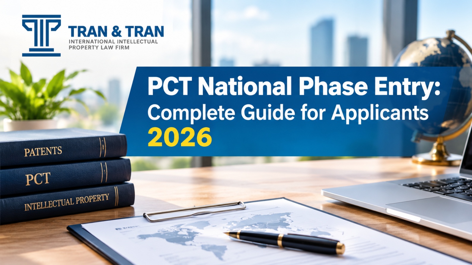 PCT National Phase Entry: Complete Guide for Applicants 2026