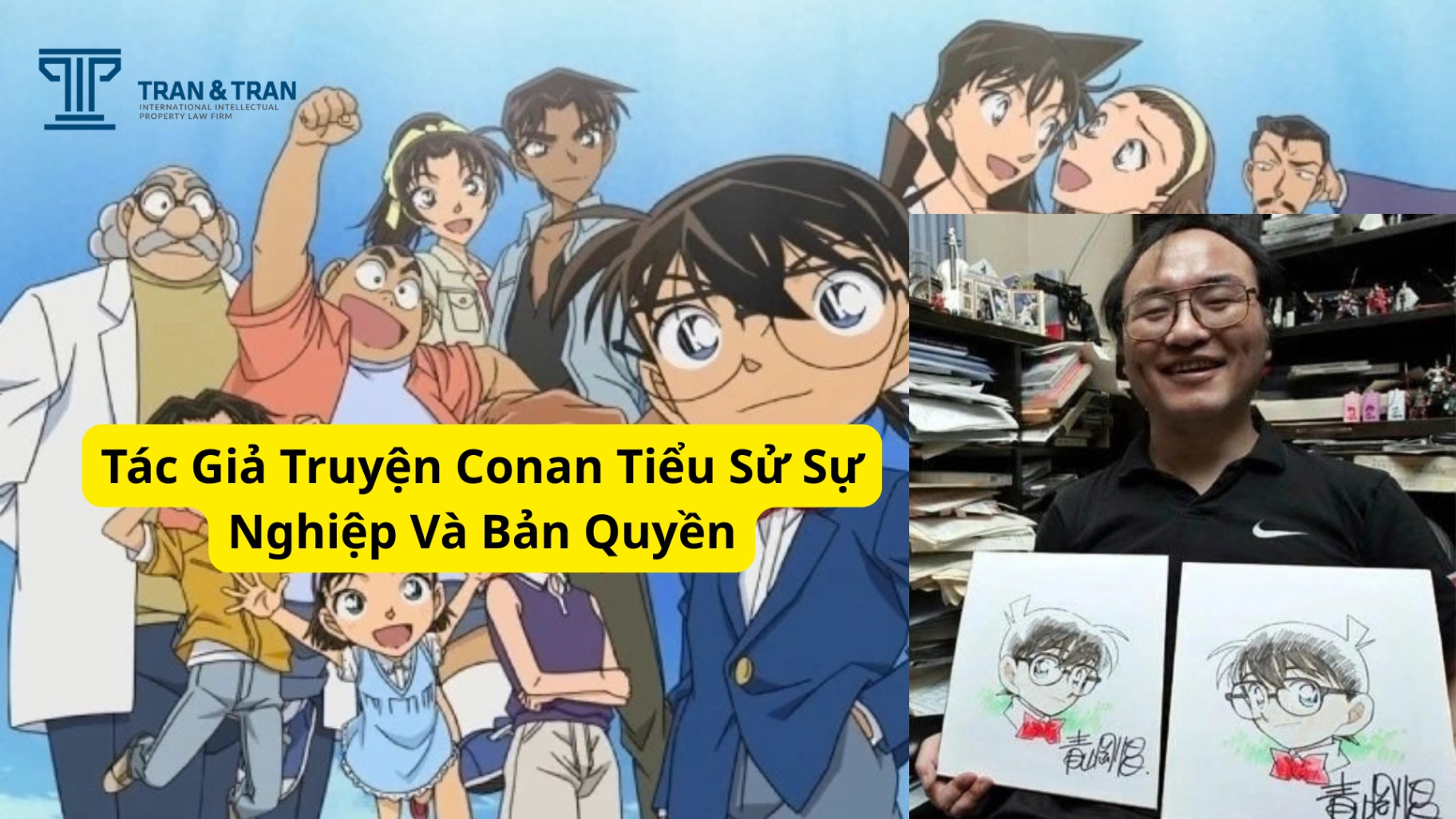 Tác Giả Truyện Conan Tiểu Sử Sự Nghiệp Và Bản Quyền