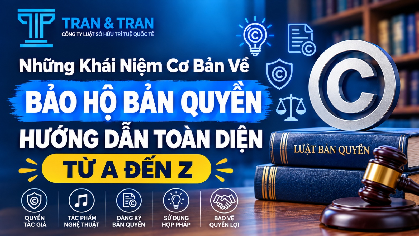 Các Khái Niệm Cơ Bản Về Bảo Hộ Quyền Tác Giả: Cẩm Nang